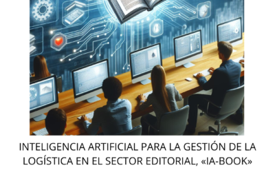 INTELIGENCIA ARTIFICIAL PARA LA GESTIÓN DE LA LOGÍSTICA EN EL SECTOR EDITORIAL, «IA-BOOK»